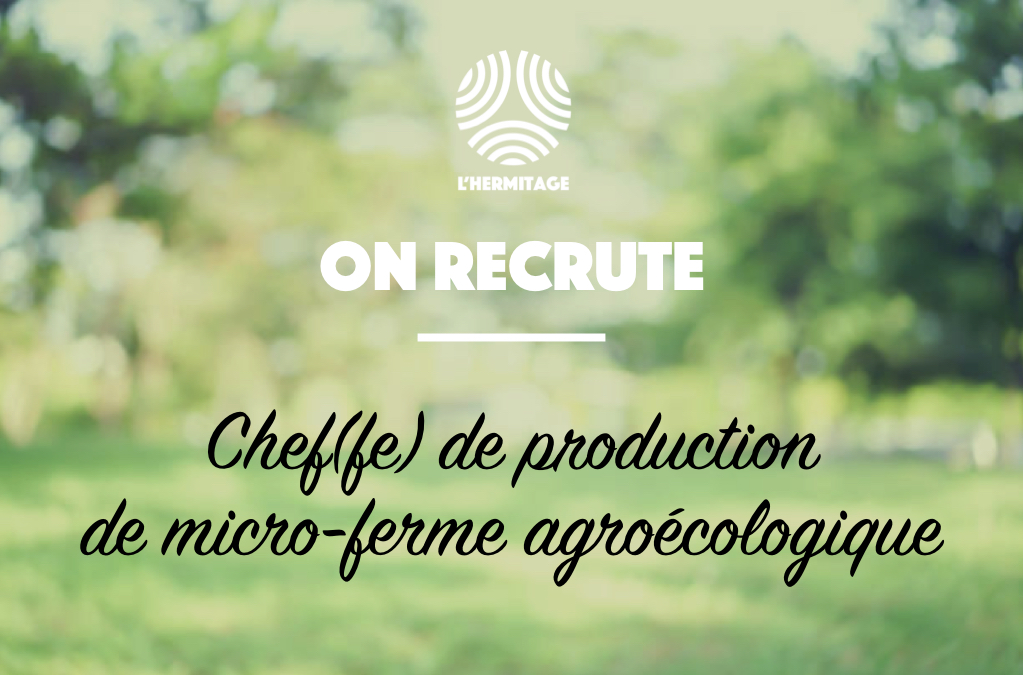 Recrutement d'un chef de production micro-ferme agroécologique